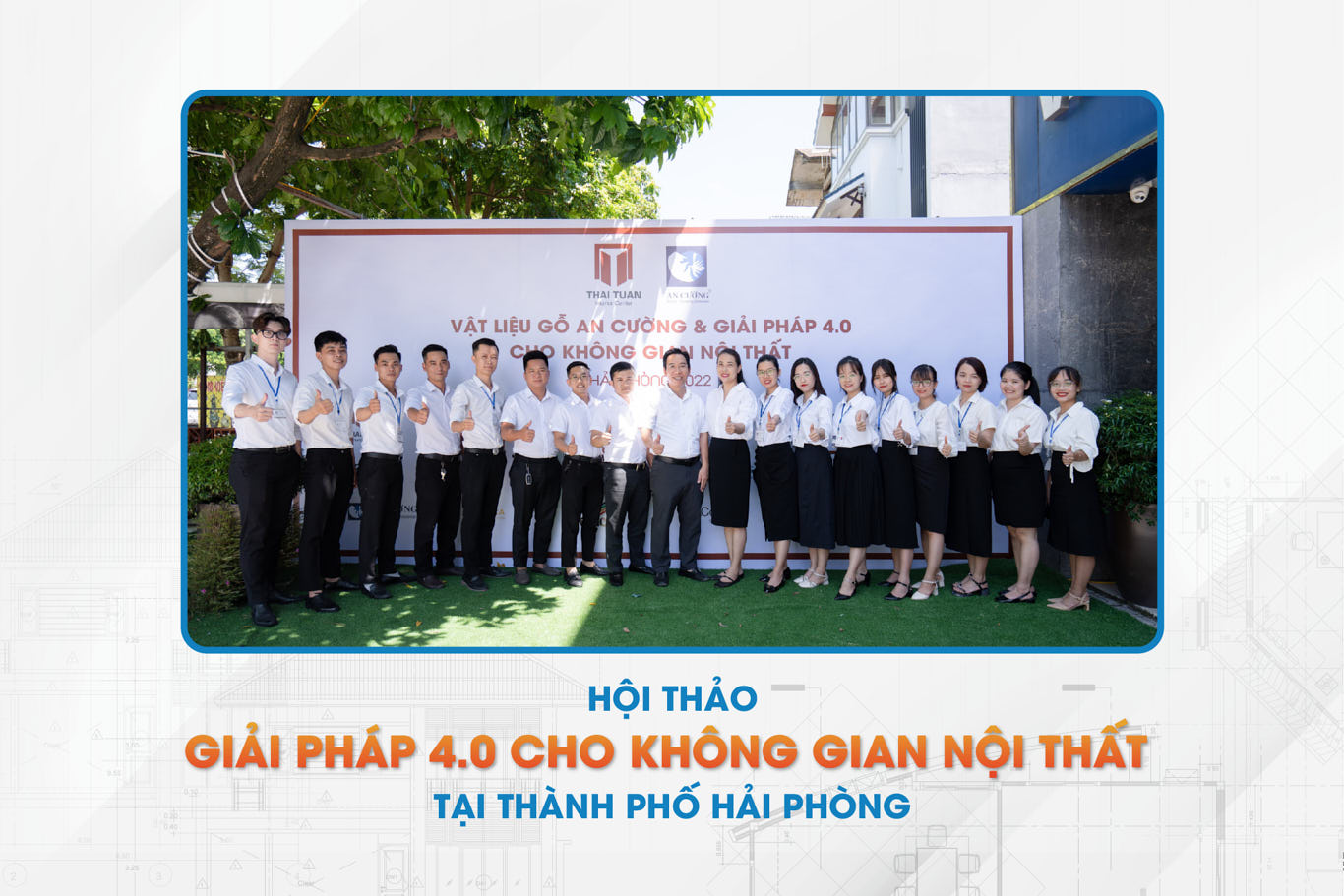 HỘI THẢO "GIẢI PHÁP 4.0 CHO KHÔNG GIAN NỘI THẤT" TẠI THÀNH PHỐ CẢNG HẢI PHÒNG