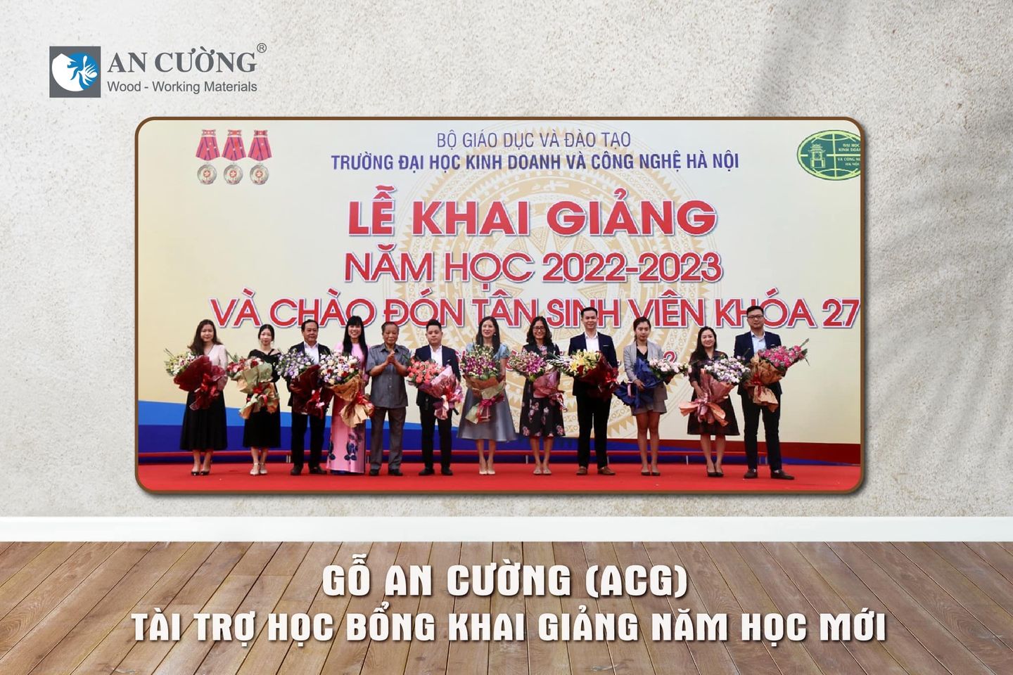AN CUONG (ACG) SPONSORING SCHOLARSHIP TO OPEN THE NEW SCHOOL YEAR FOR STUDENTS OF HANOI UNIVERSITY OF BUSINESS OF TECHNOLOGY & UNIVERSITY OF INDUSTRIAL ARTS