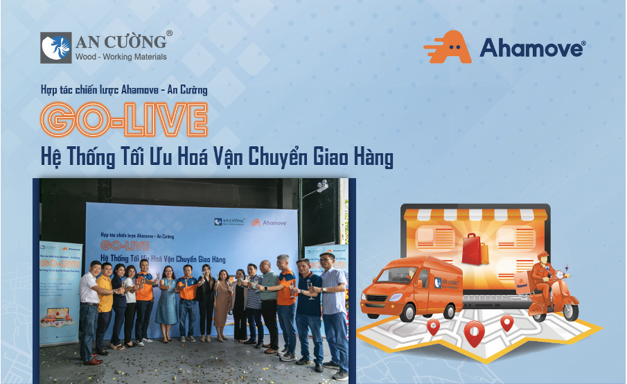 AN CUONG WITH AHAMOVE GO-LIVE TRANSPORTATION OPTIMIZATION SYSTEM
