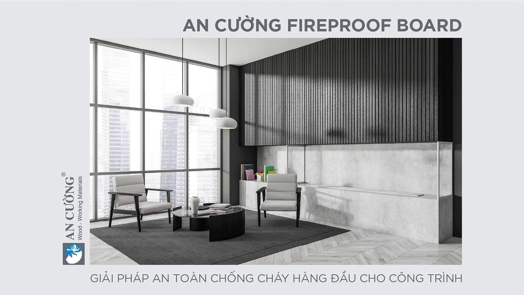 AN CƯỜNG FIREPROOF BOARD - GIẢI PHÁP AN TOÀN CHỐNG CHÁY HÀNG ĐẦU CHO CÔNG TRÌNH