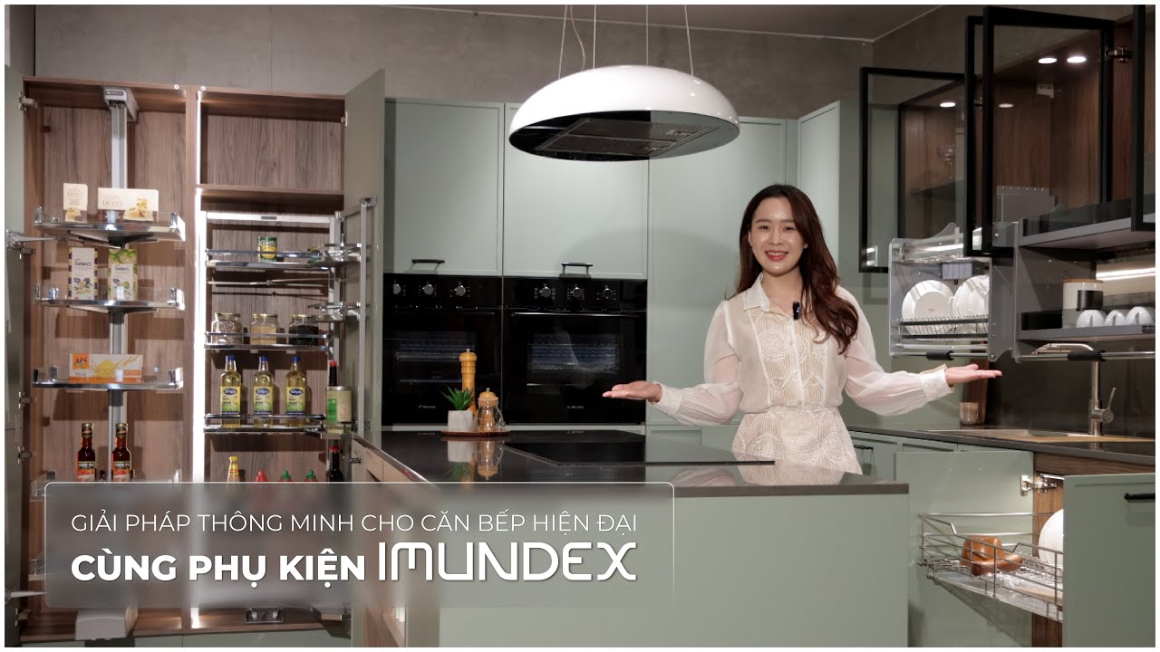 Giải Pháp Cho Tủ Bếp Hiện Đại Cùng Phụ Kiện Imundex