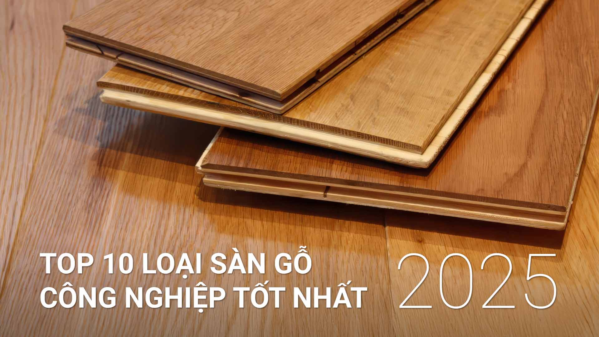 sàn gỗ công nghiệp loại nào tốt