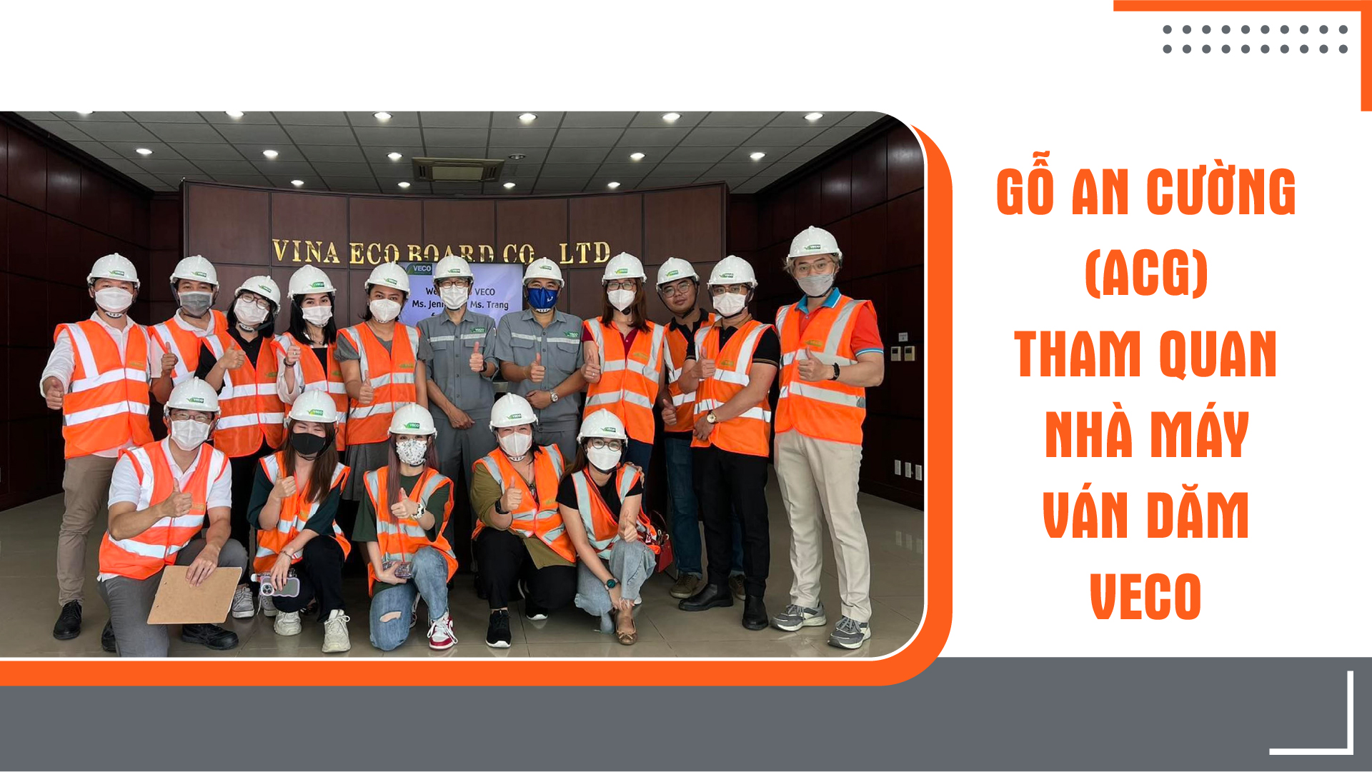 GỖ AN CƯỜNG (ACG) THAM QUAN NHÀ MÁY VÁN DĂM VECO