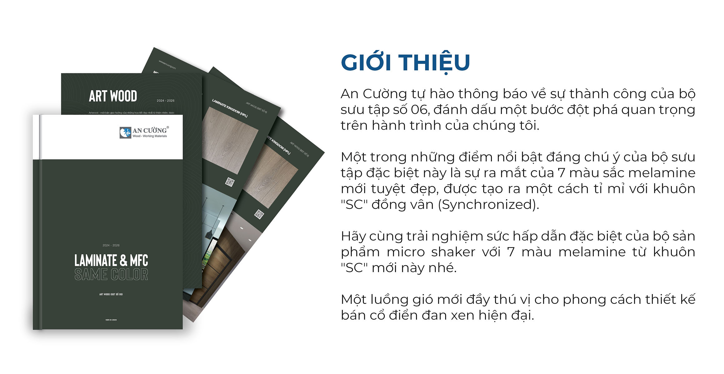 Bộ sưu tập số 6 của An Cường là một bước đột phá nổi bật với 7 màu Melamine tuyệt đẹp, được tạo ra với khuôn SC (Synchronize)