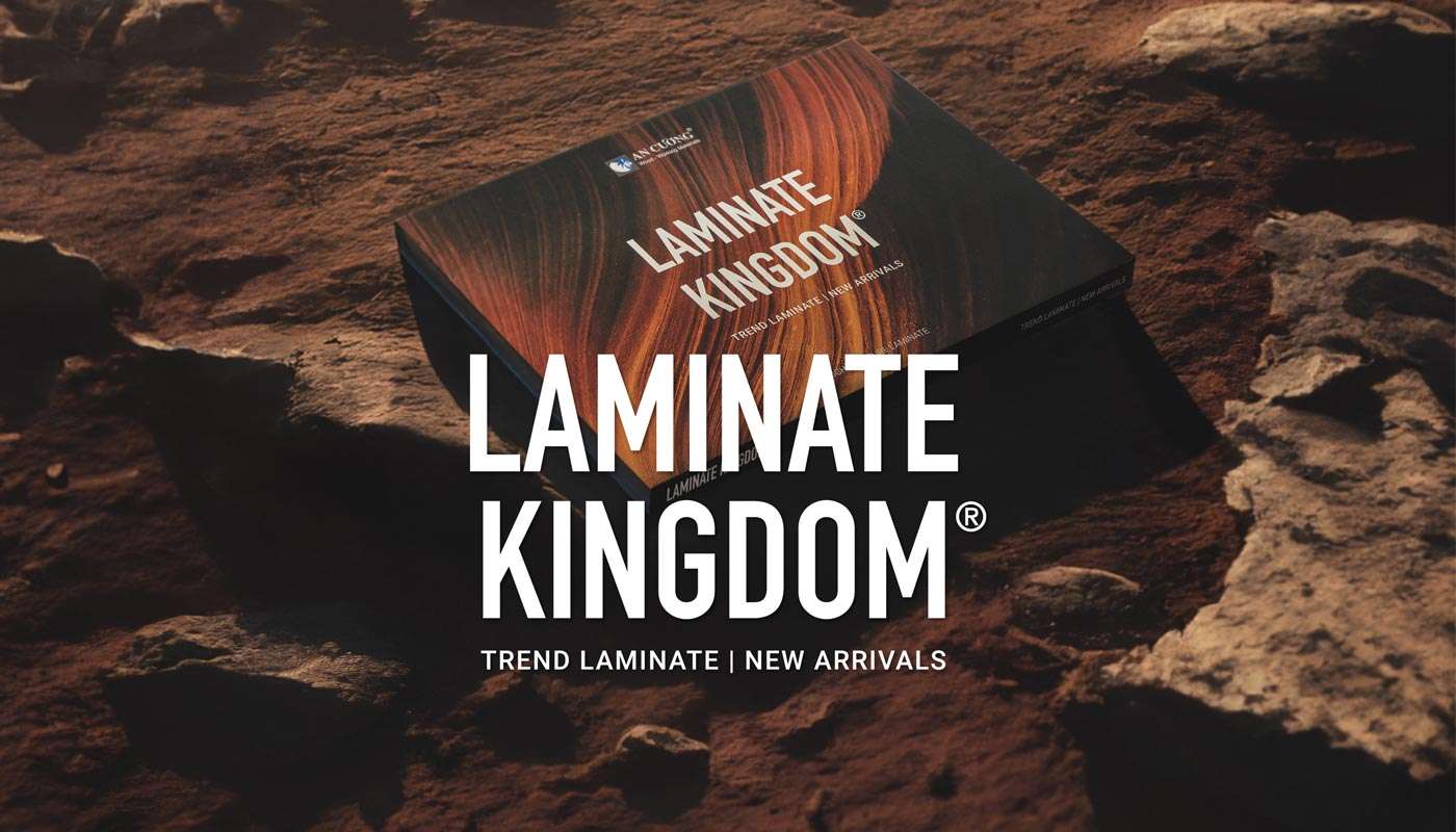 KỶ NGUYÊN MÀU SẮC MỚI LAMINATE KINGDOM - TREND LAMINATE | NEW ARRIVALS 2025