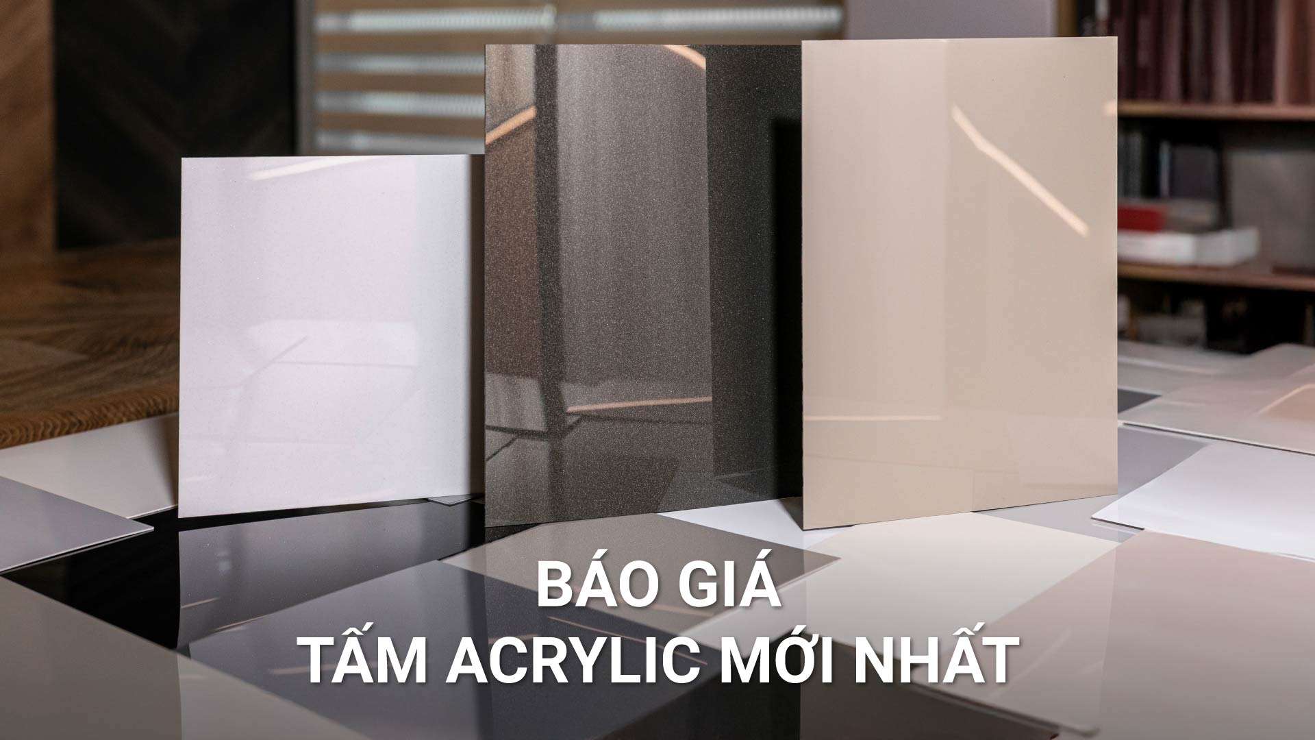 Báo giá tấm Acrylic An Cường mới nhất 2025