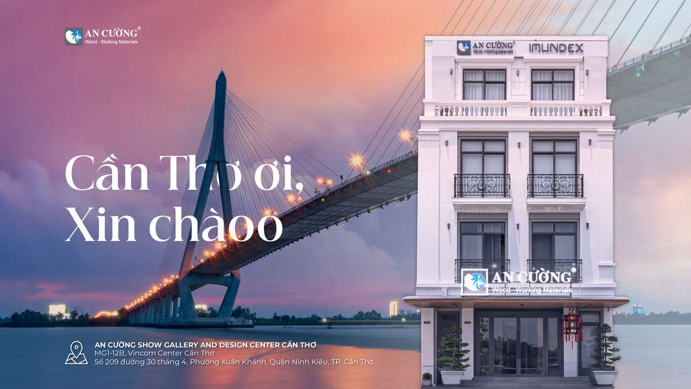 An Cường Show Gallery & Design Center Cần Thơ - Không Gian Nội Thất Hàng Đầu tại Đồng Bằng Sông Cửu Long