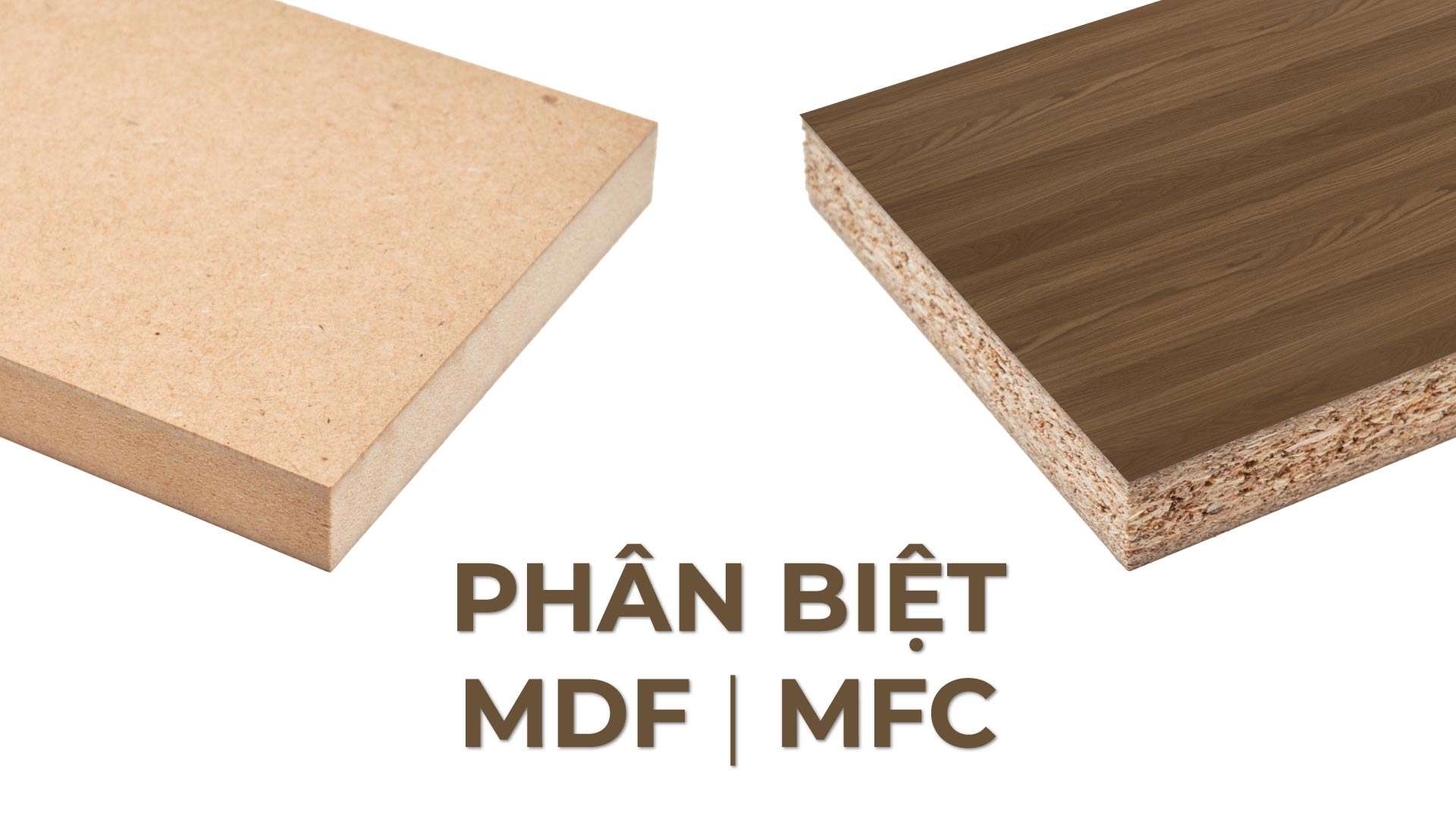 MDF và MFC khác nhau thế nào? Phân biệt 2 loại ván công nghiệp phổ biến
