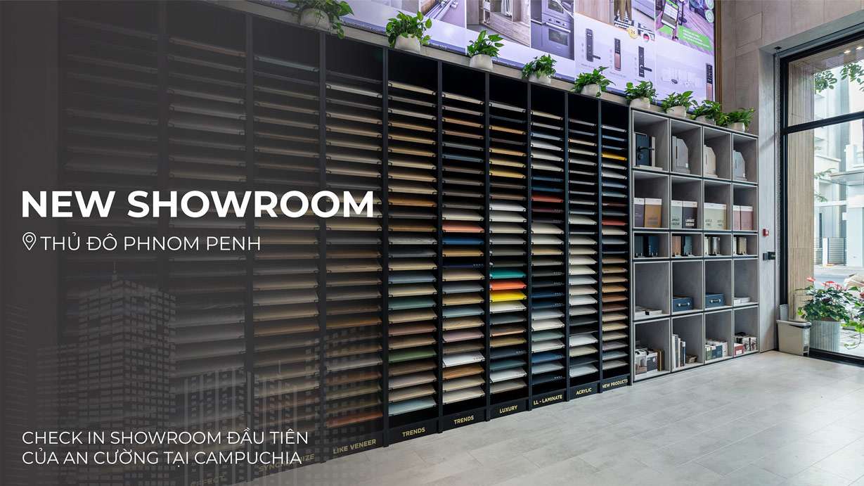 CHECK IN SHOWROOM ĐẦU TIÊN CỦA AN CƯỜNG TẠI THỦ ĐÔ PHNOM PENH – CAMPUCHIA