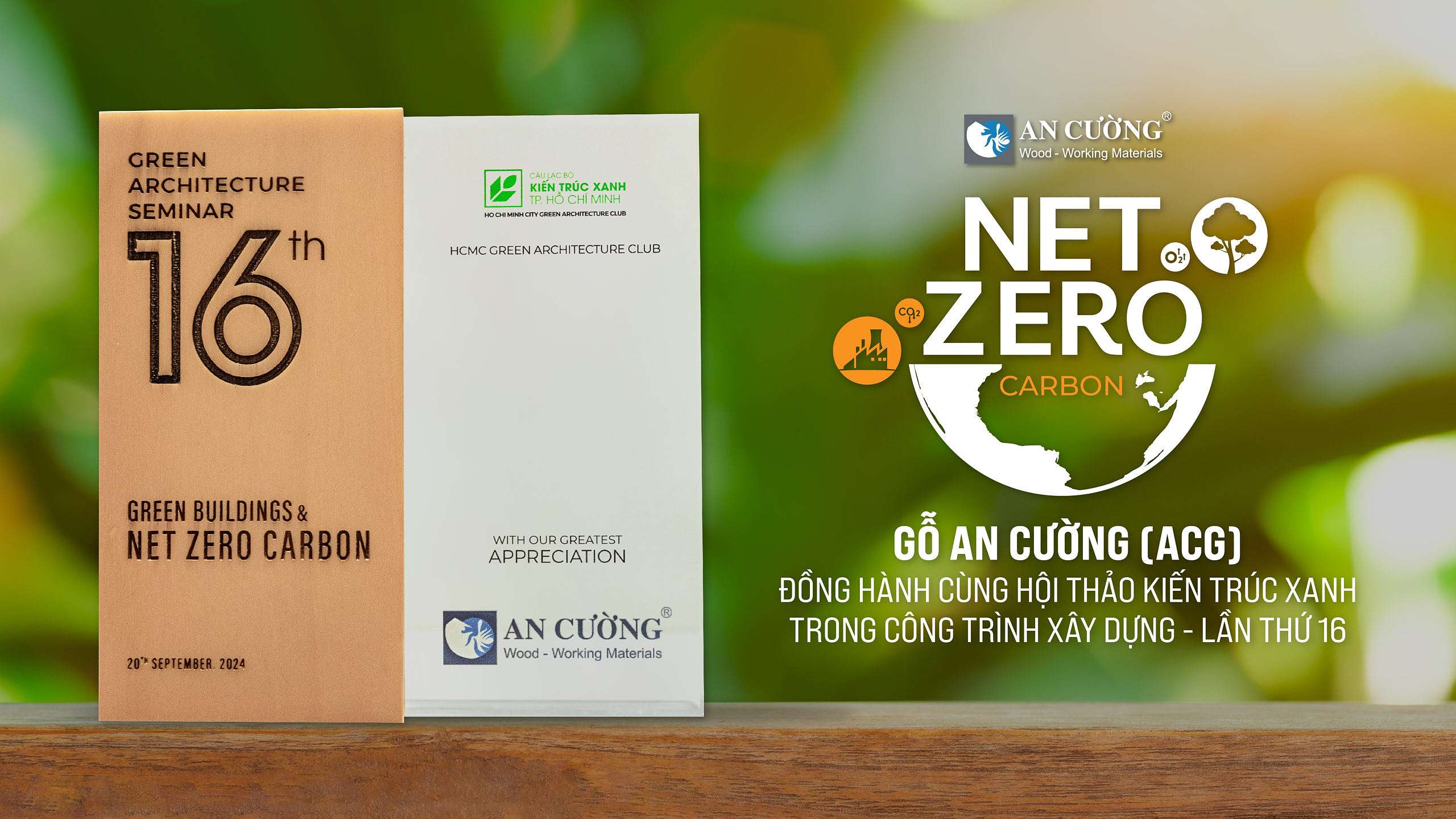 GỖ AN CƯỜNG (ACG) ĐỒNG HÀNH CÙNG HỘI THẢO KIẾN TRÚC XANH LẦN 16 - NET ZERO CARBON TRONG CÔNG TRÌNH XÂY DỰNG