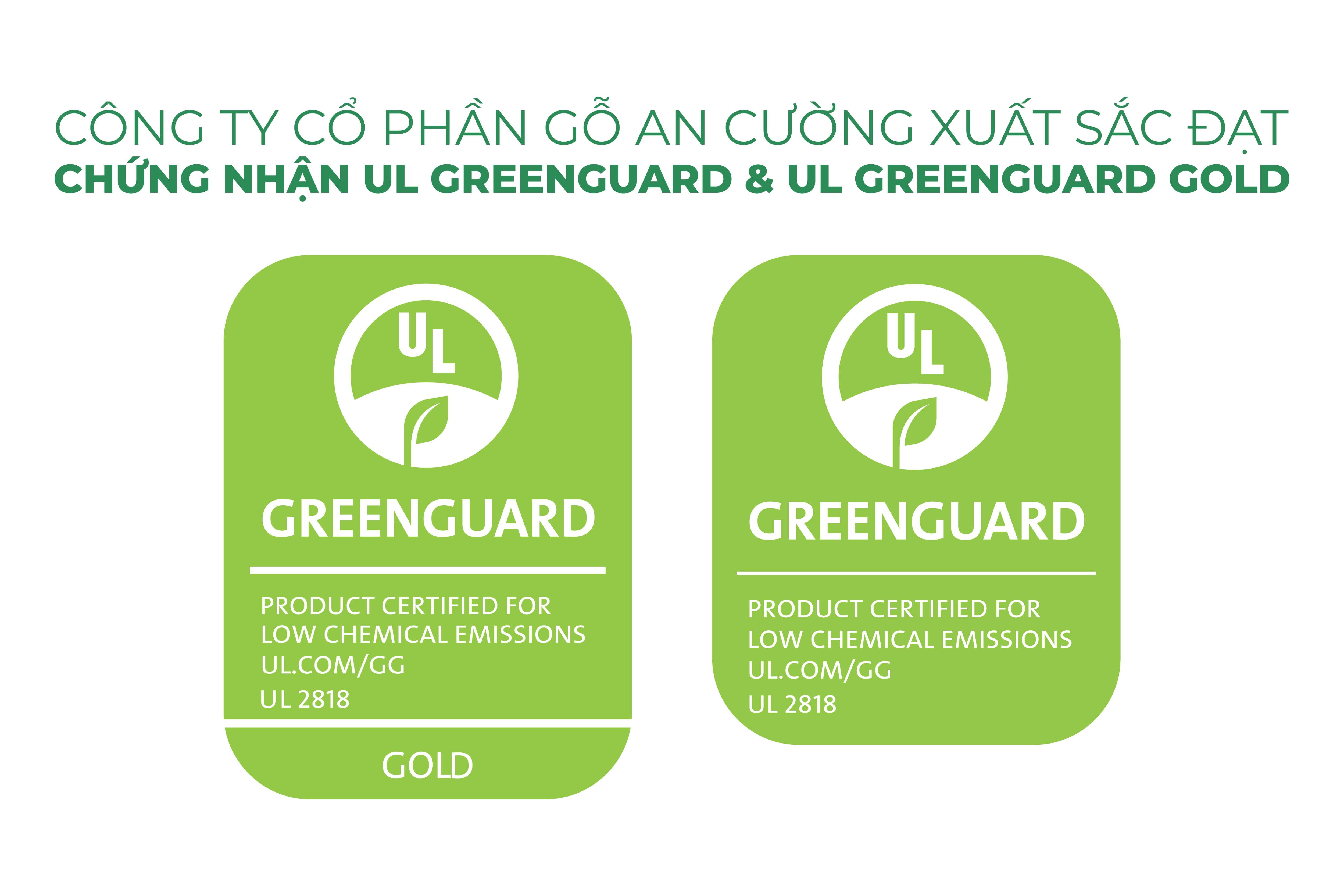 CÔNG TY CỔ PHẦN GỖ AN CƯỜNG XUẤT SẮC ĐẠT CHỨNG NHẬN UL GREENGUARD & UL GREENGUARD GOLD