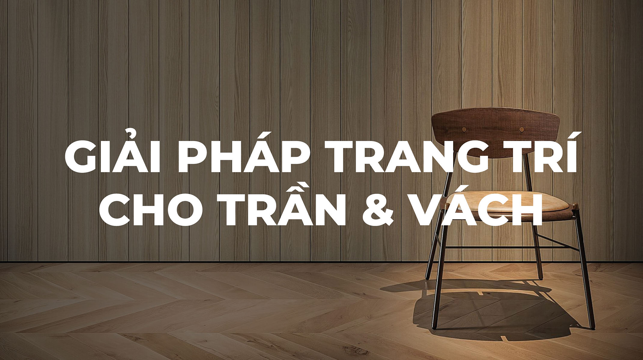 KHÔNG CÒN ĐƠN ĐIỆU VỚI TẤM TRANG TRÍ TRẦN & VÁCH